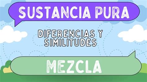 Diferencias Entre Sustancia Pura Y Mezcla