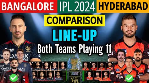 Ipl Bangalore Vs Hyderabad Playing Comparison Rcb Playing