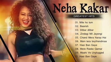 Neha Kakars Greatest Hits Full Album 2019 02 Best Of Neha Kakar