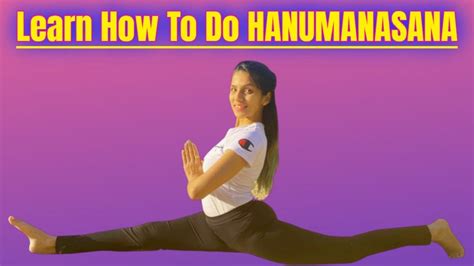 How to Practice HANUMANASANA (Monkey pose) Preparatory Pose for Front ...