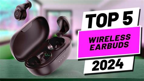 Top 5 Best Wireless Earbuds In 2024 Top Five Choice In 2024