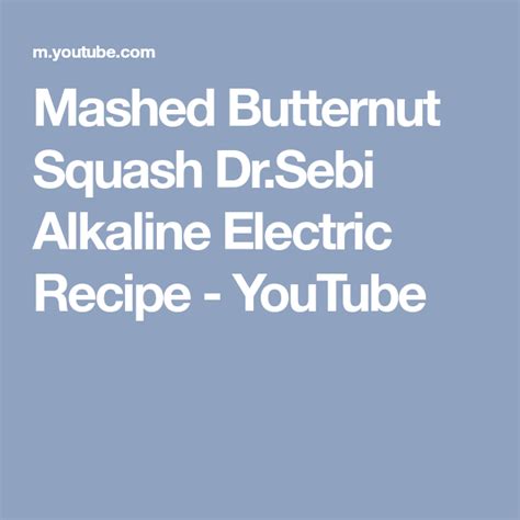 Mashed Butternut Squash Dr Sebi Alkaline Electric Recipe Youtube Mashed Butternut Squash