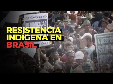 Basta de destrucción Indígenas brasileños marchan por la preservación