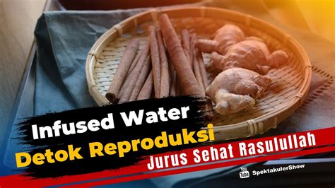 Resep Jsr Infused Water Detox Reproduksi Ala Dr Zaidul Akbar Youtube