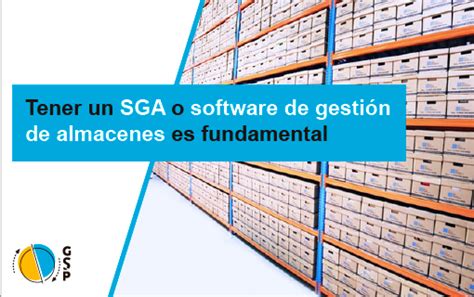 Un Sga O Un Software De Gestión De Almacenes Es Fundamental Gsp