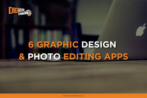 The 6 Best Graphic Design And Photo Editing Apps Digihype Media