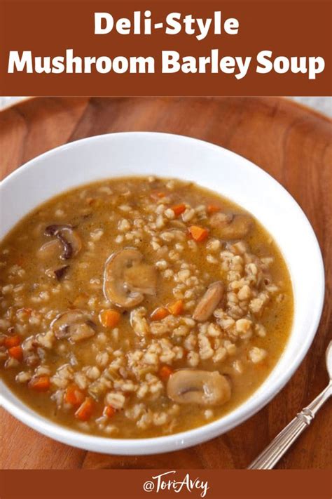 Mushroom Barley Soup Comforting Deli Style Soup Recipe Mushroom Barley Soup Soup Recipes