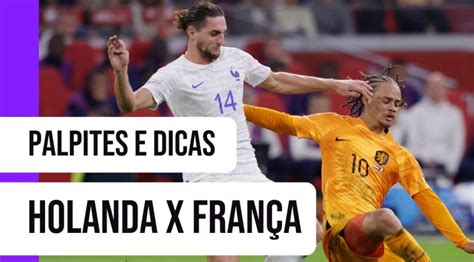 Holanda X França Palpite Na Eurocopa 2024