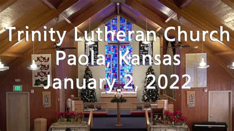 Worship At Trinity Lutheran Church Paola Kansas January 2 2022