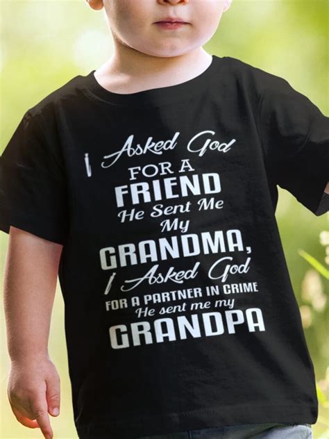 Funny I Asked God For A Friend He Sent Me My Grandma Cotton T Shirt