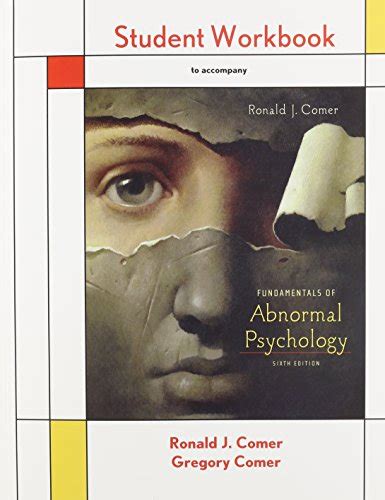 Student Workbook For Fundamentals Of Abnormal Psychology Comer Ronald