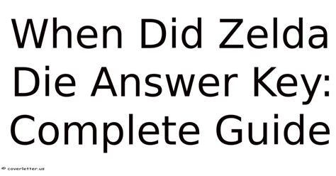 When Did Zelda Die Answer Key
