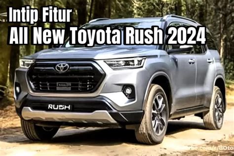 Kenali Fitur All New Toyota Rush Lebih Modern Dari Dan Full