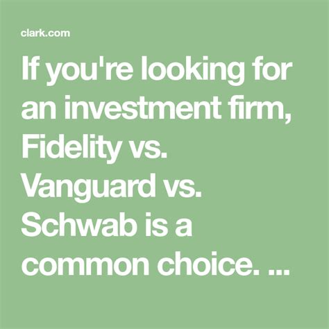 If You Re Looking For An Investment Firm Fidelity Vs Vanguard Vs