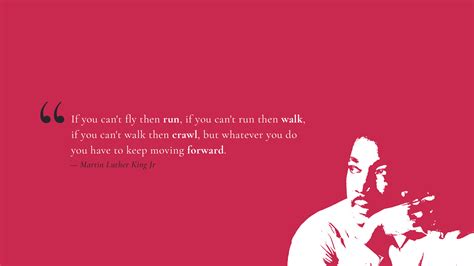 Forward, Walk, Run, Crawl, Martin Luther King Jr, Popular quotes, HD ...