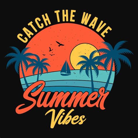 Premium Vector Catch The Wave Summer Vibes Summer Beach T Shirt