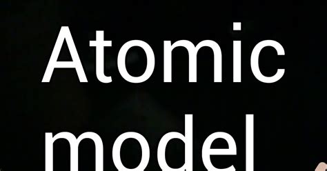 Amazing Blog Different Atomic Model