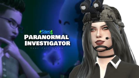 Sims Paranormal Investigator The Ultimate Guide Snootysims