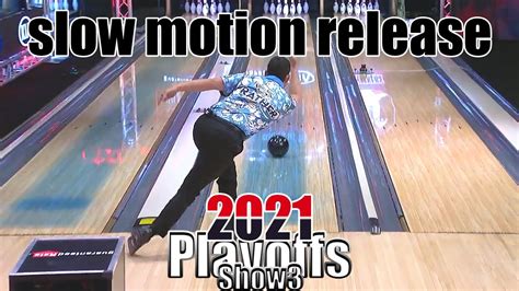 2021 Pba Playoffs Show3 Game Slow Motion Release Pba Bowling Youtube