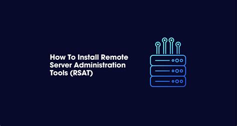 How To Install Remote Server Administration Tools Rsat Pdq