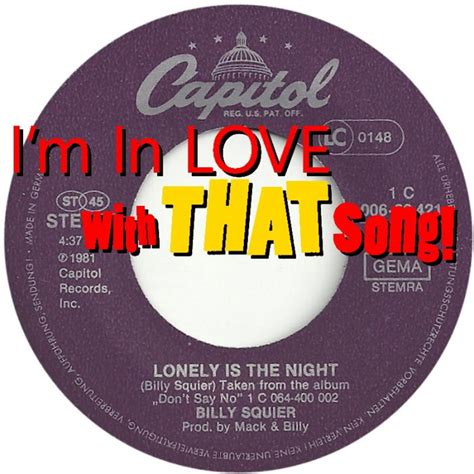 Billy Squier – “Lonely Is The Night” – The "I'm In Love With That Song ...