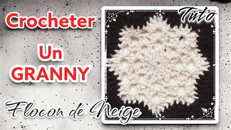 Tuto Grannysquare Comment Crocheter Un Granny Flocon De Neige Youtube