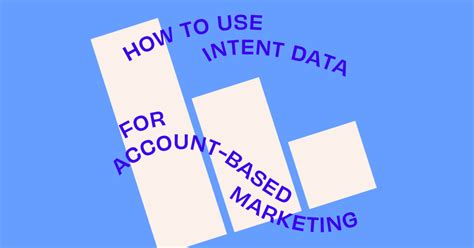 How To Use Intent Data For Better Account Based Marketing The Cmo