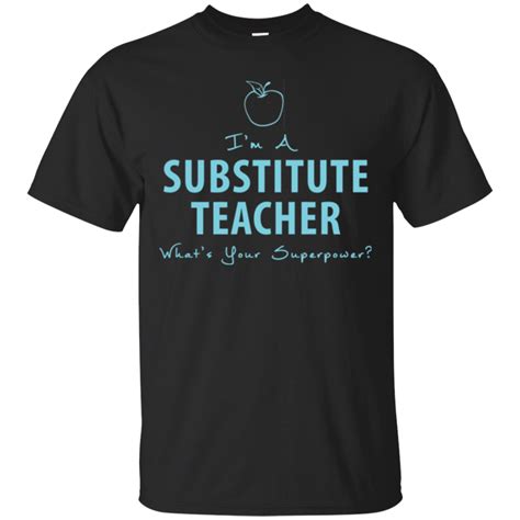 Substitute Teacher Shirts Im A Substitute Teacher Whats Your Superpower Teesmiley