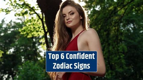 Top 6 Confident Zodiac Signs