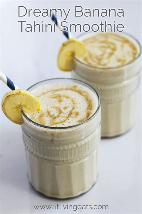 Dreamy Banana Tahini Smoothie Vegan Fitliving Eats