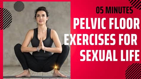 Ladies Try These 5 Exercises To Strengthen Your Pelvic Floor Youtube