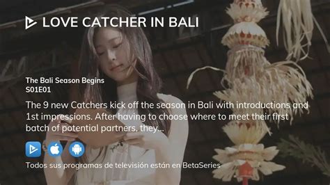 Ver Love Catcher in Bali temporada 1 episodio 1 streaming