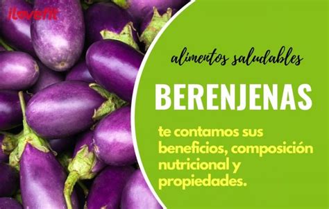 Berenjena Composición Nutricional Tipos y Beneficios iLoveFit