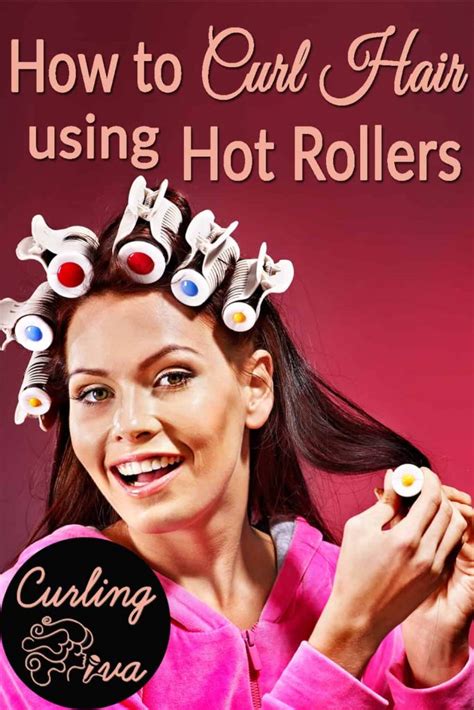 Hot Roller Tutorial 8 Ways To Use Hot Rollers Using Hot Rollers