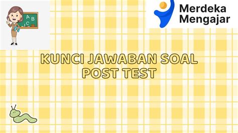 Kunci Jawaban Soal Post Test Modul Latihan Pemahaman Dan Cerita