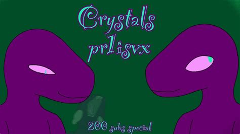 Crystals Pr1isvx Animation Meme 200 Subs Special Not Much