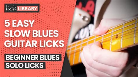 Easy Slow Blues Licks For Beginners Youtube