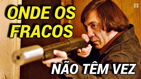 Filme Onde Os Fracos N O T M Vez Youtube