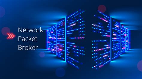 Network Packet Brokers Explained