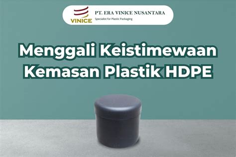 Menggali Keistimewaan Kemasan Platik HDPE Era Botol