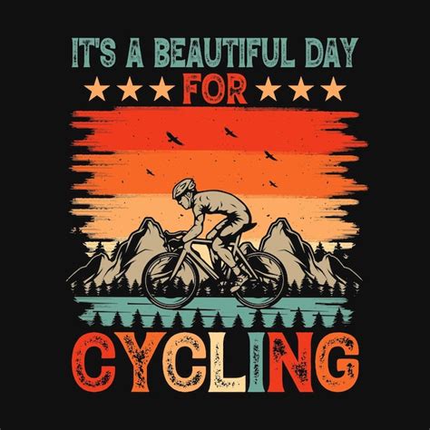 Premium Vector Its A Beautiful Day For Cycling Cycling Quotes T