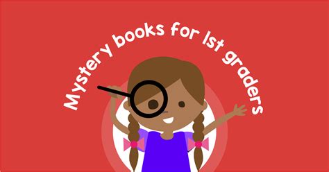 Mystery books for 1st graders | GreatSchools