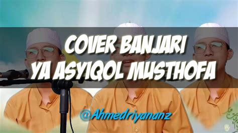 Ya Asyiqol Musthofa Ahmed Riyan Anz Cover Youtube