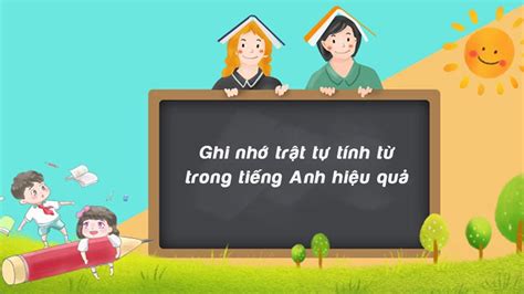 Tổng hợp trắc nghiệm trật tự tính từ đầy đủ và chính xác