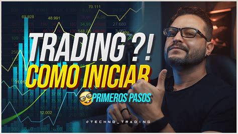 C Mo Iniciar A Hacer Trading Paso A Paso Principiantes Day