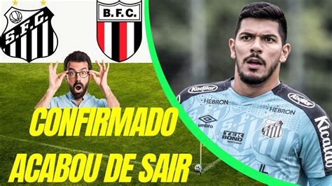 Acabou De Sair Escala Ao Para O Jogo De Hoje Entre Santos E Botafogo