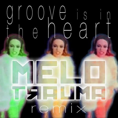 Stream Deee Lite Groove Is In The Heart Melotrauma Remix FREE