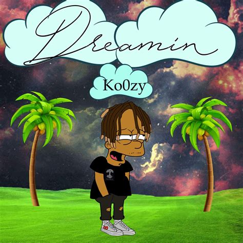 Dreamin Single Album By Ko Zy Apple Music