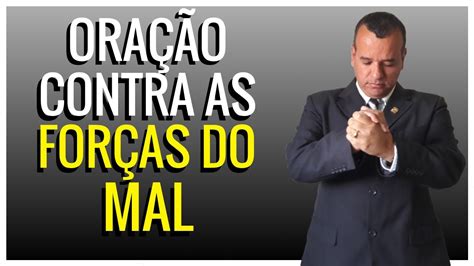 Ora O Contra As For As Do Mal Muito Forte E Poderosa Youtube