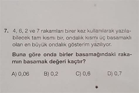 4 6 2 ve 7 rakamları birer kez kullanılarak yazıla bilecek tam kısmı